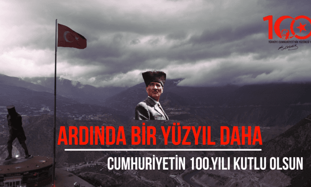 CUMHURİYETİMİZİN 100. YILI KUTLU OLSUN