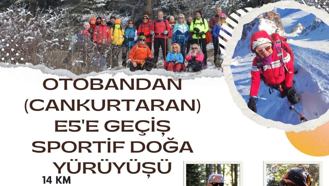 OTOBANDAN (CANKURTARAN) E5’E GEÇİŞ SPORTİF DOĞA YÜRÜYÜŞÜ